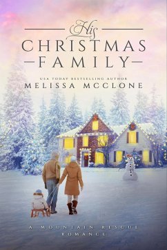 His Christmas Family (Mountain Rescue Romance, #5) (eBook, ePUB) - Mcclone, Melissa
