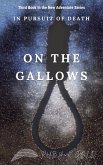 On The Gallows (In pursuit of death, #3) (eBook, ePUB)