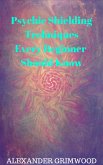 Psychic Shielding Techniques Every Beginner Should Know (eBook, ePUB) Psychic Shielding Techniques Every Beginner Should Know (eBook, ePUB)