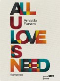 All U Love Is Need (eBook, ePUB)