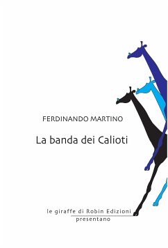 La banda dei Calioti (eBook, ePUB) - Martino, Ferdinando