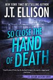 So Close the Hand of Death (Lt. Taylor Jackson, #6) (eBook, ePUB) So Close the Hand of Death (Lt. Taylor Jackson, #6) (eBook, ePUB)