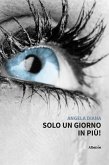 Solo un giorno in più! (eBook, ePUB)