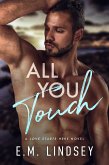 All You Touch (Love Starts Here, #2) (eBook, ePUB)