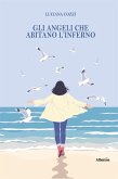 Gli angeli che abitano l’inferno (eBook, ePUB)