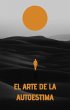 El Arte de la Autoestima (eBook, ePUB) - Bild 1