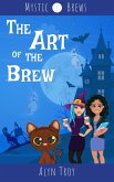 The Art of the Brew (Mystic Brews, #7) (eBook, ePUB)
