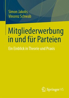 Mitgliederwerbung in und für Parteien (eBook, PDF) - Jakobs, Simon; Schwab, Vincenz