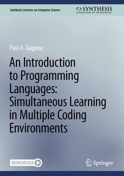 An Introduction to Programming Languages: Simultaneous Learning in Multiple Coding Environments (eBook, PDF) - Gagniuc, Paul A.