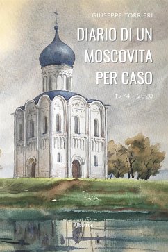 Diario di un moscovita per caso 1974-2020 (eBook, ePUB) - Torrieri, Giuseppe