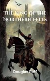 The King of the Northern Fells (The Chronicles of Mattias) (eBook, ePUB)