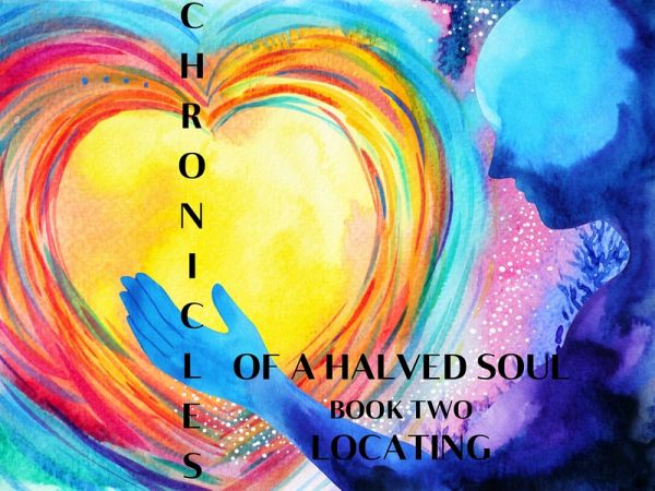 Chronicles of a Halved Soul (eBook, ePUB) Chronicles of a Halved Soul (eBook, ePUB)