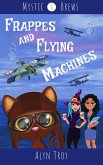 Frappes and Flying Machines (Mystic Brews, #8) (eBook, ePUB)
