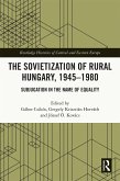 The Sovietization of Rural Hungary, 1945-1980 (eBook, ePUB)