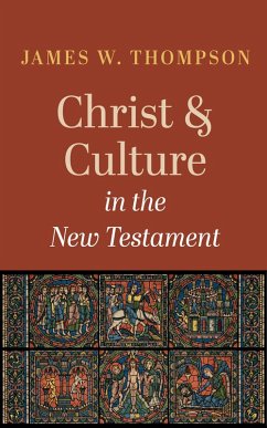 Christ and Culture in the New Testament (eBook, ePUB) - Thompson, James W.
