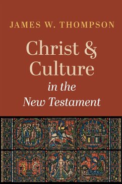 Christ and Culture in the New Testament (eBook, ePUB) Christ and Culture in the New Testament (eBook, ePUB)
