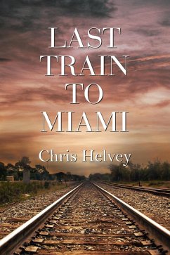 Last Train to Miami (eBook, ePUB) - Helvey, Chris