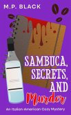 Sambuca, Secrets, and Murder (An Italian-American Cozy Mystery, #2) (eBook, ePUB) Sambuca, Secrets, and Murder (An Italian-American Cozy Mystery, #2) (eBook, ePUB)