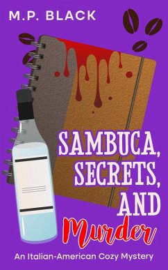 Cover Sambuca, Secrets, and Murder (An Italian-American Cozy Mystery, #2) (eBook, ePUB)