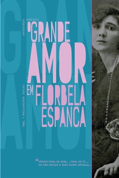 O grande amor em Florbela Espanca (eBook, ePUB) - Espanca, Florbela