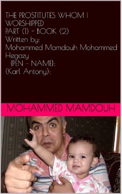 The Prostitutes Whom I Worshipped - Part (1) - Book (2) (eBook, ePUB) - Mamdouh, Mohammed