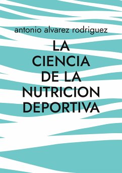 La Ciencia de la Nutricion Deportiva (eBook, ePUB) - alvarez rodriguez, antonio