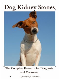 Dog Kidney Stones (eBook, ePUB) - D. Thompson, Samantha