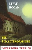 Die Schattendämonin: Unheimlicher Thriller (eBook, ePUB)