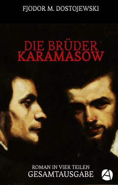 Die Brüder Karamasow. Gesamtausgabe (eBook, ePUB) - Dostojewski, Fjodor M.