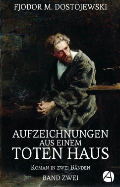 Aufzeichnungen aus einem toten Haus. Band Zwei (eBook, ePUB) - Dostojewski, Fjodor M.