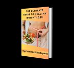 The Ultimate Guide to Healthy Weight Loss: Tips from Nutrition Experts (eBook, ePUB)