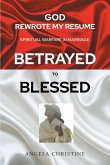 God Rewrote My Resume: Spiritual Warfare in Marriage (Betrayed to Blessed) (eBook, ePUB)
