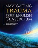 Navigating Trauma in the English Classroom (eBook, ePUB)