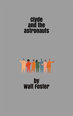 Clyde and the Astronauts (eBook, ePUB) - Foster, Walter