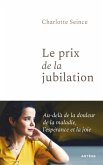Le prix de la jubilation (eBook, ePUB) Le prix de la jubilation (eBook, ePUB)