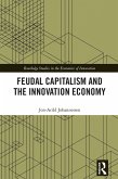 Feudal Capitalism and the Innovation Economy (eBook, ePUB)