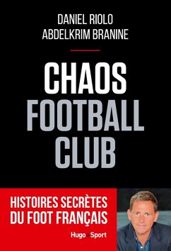 Chaos football club (eBook, ePUB) - Riolo, Daniel; Branine, Abdelkrim