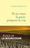 Si tu veux la paix, prépare le vin (eBook, ePUB) Si tu veux la paix, prépare le vin (eBook, ePUB)