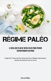 Régime Paléo: Le meilleur plan de repas paléo pour perdre définitivement du poids (eBook, ePUB)