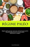 Régime Paléo: Régime paléo pour les nouveaux arrivants pour perdre du poids (eBook, ePUB)