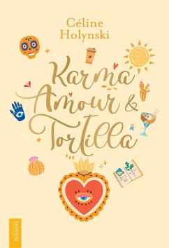 Karma, amour & tortilla (eBook, ePUB) - Holynski, Céline