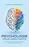 Psychologie pour débutants: Les bases de la psychologie expliquées simplement - comprendre et manipuler les gens (eBook, ePUB)