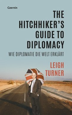 The Hitchhiker's Guide to Diplomacy (eBook, ePUB) - Turner, Leigh