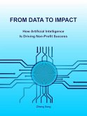From Data to Impact : How Artificial Intelligent is Driving Non-Profit Success (eBook, ePUB)