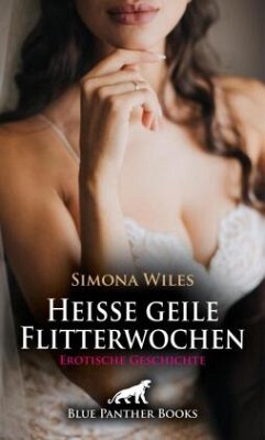 Cover Heiße geile Flitterwochen   Erotische Geschichte + 1 weitere Geschichte