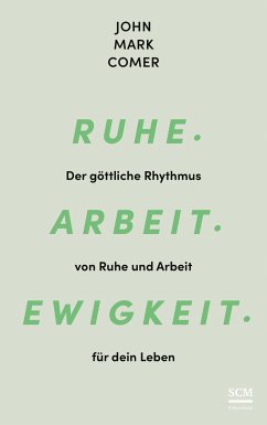 Ruhe. Arbeit. Ewigkeit. - Comer, John Mark