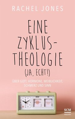 Eine Zyklus-Theologie (ja, echt!) - Jones, Rachel