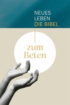 Neues Leben. Die Bibel zum Beten - Ulrich Wendel