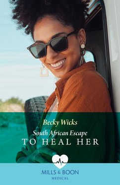 South African Escape To Heal Her (Mills & Boon Medical) (eBook, ePUB) - Wicks, Becky