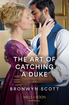 The Art Of Catching A Duke (Mills & Boon Historical) (eBook, ePUB) - Scott, Bronwyn
